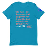 Classic Mama Quote T-shirt-The Older I get...