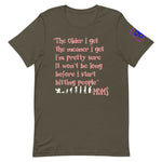 Classic Mama Quote T-shirt-The Older I get...