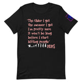 Classic Mama Quote T-shirt-The Older I get...