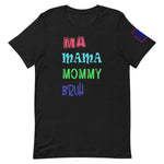 Ma/Mama/Mommy/Bruh T-shirt