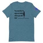 Classic Mama Quote T-Shirt-You Look Like...