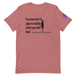 Classic Mama Quote T-Shirt-You Look Like...