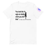 Classic Mama Quote T-Shirt-You Look Like...