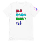 Ma/Mama/Mommy/Bruh T-shirt