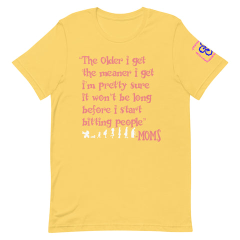 Classic Mama Quote T-shirt-The Older I get...